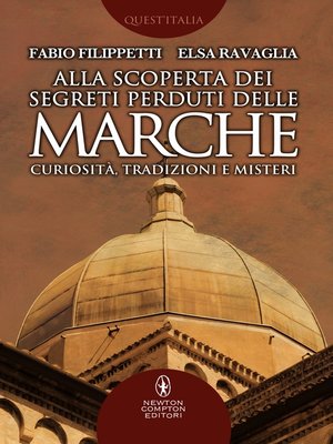 cover image of Alla scoperta dei segreti perduti delle Marche